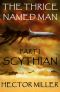 [The Thrice Named Man 01] • Scythian